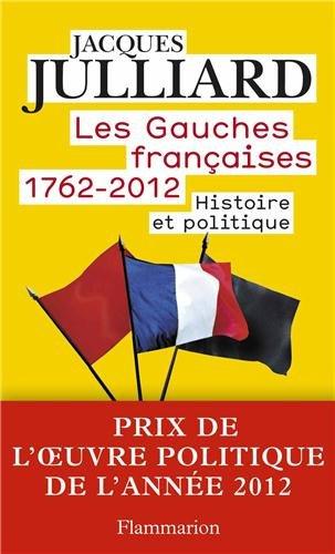 Les gauches françaises : 1762-2012. Histoire et politique