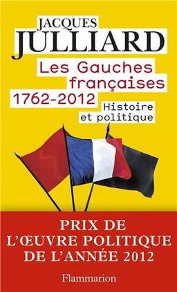 Les gauches françaises : 1762-2012. Histoire et politique