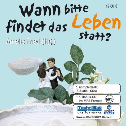 Wann bitte findet das Leben statt? 5 CDs + MP3-CD