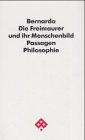 Die Freimaurer und ihr Menschenbild. Über die Philosophie der Freimaurer