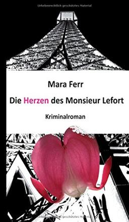 Die Herzen des Monsieur Lefort: Kriminalroman