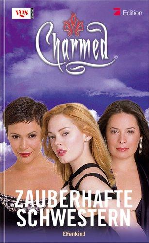 Charmed, Zauberhafte Schwestern, Bd. 51: Elfenkind