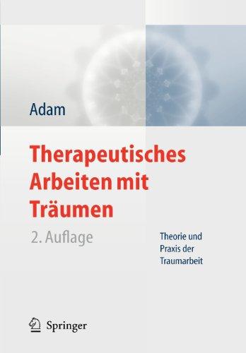 Therapeutisches Arbeiten Mit Träumen: Theorie und Praxis der Traumarbeit (German Edition)