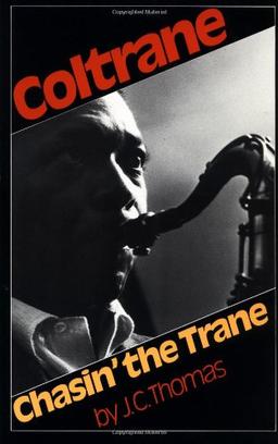 Chasin' The Trane: The Music and Mystique of John Coltrane (Da Capo Paperback)