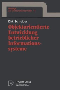 Objektorientierte Entwicklung betrieblicher Informationssysteme (Beiträge zur Wirtschaftsinformatik)