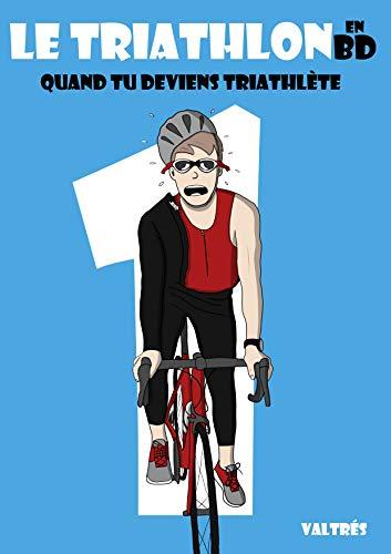 Le Triathlon en BD, 1 : Quand tu deviens triathlète