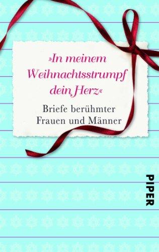 »In meinem Weihnachtsstrumpf dein Herz«: Briefe berühmter Frauen und Männer