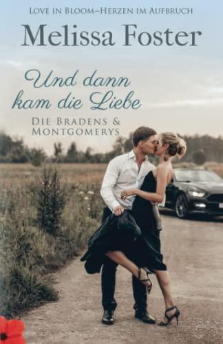 Und dann kam die Liebe (Die Bradens & Montgomerys, Pleasant Hill – Oak Falls, Band 9)