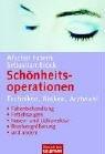 Die gefragtesten Schönheitsoperationen: Techniken, Risiken, Arztwahl . Faltenbehandlung . Fettabsaugen . Nasen- und Lidkorrektur . Brustvergrößerung . und andere