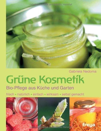 Grüne Kosmetik: Bio-Pflege aus Küche und Garten