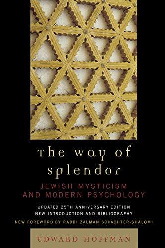 The Way of Splendor: Jewish Mysticism and Modern Psychology: Jewish Mysticism and Modern Psychology, updated 25th Anniversary Edition