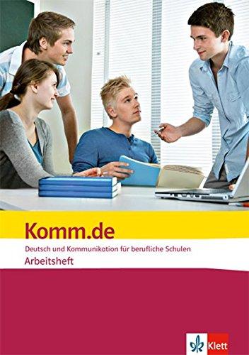 Komm.de. Deutsch und Kommunikation für berufliche Schulen / Arbeitsheft