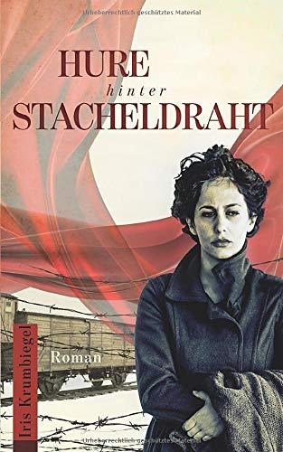 Hure hinter Stacheldraht (Hure unterm Hakenkreuz, Band 2)