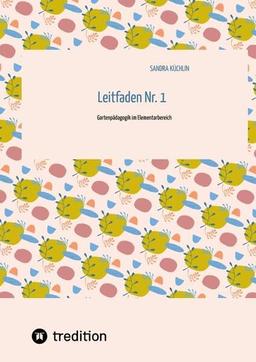 Leitfaden Nr. 1: Gartenpädagogik im Elementarbereich