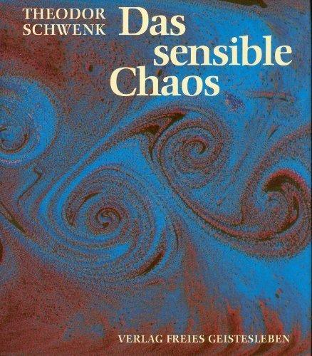 Das sensible Chaos: Strömendes Formenschaffen in Wasser und Luft