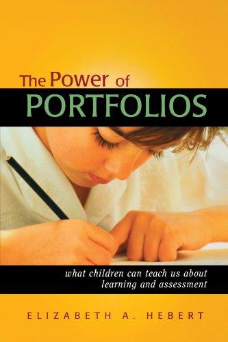 The Power of Portfolios: What Children Can Teach Us About Learning and Assessment (Jossey Bass Education Series)