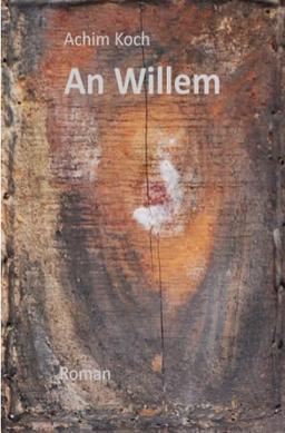 An Willem: Ein historischer Roman