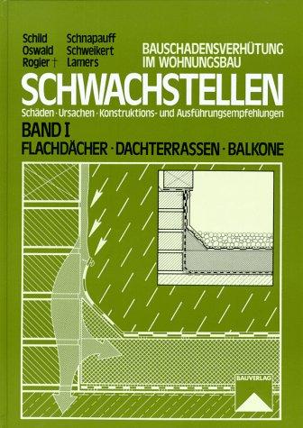 Schwachstellen, Bd.1, Flachdächer, Dachterrassen, Balkone