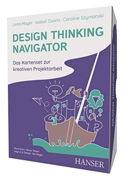 Design Thinking Navigator: Kartenset zur kreativen Projektarbeit