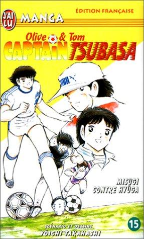 Captain Tsubasa : Olive et Tom. Vol. 15. Misugi contre Hyûga