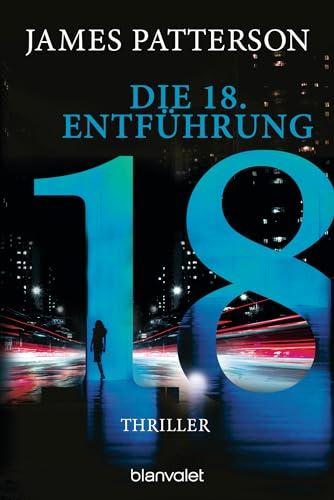 Die 18. Entführung: Thriller (Women's Murder Club, Band 18)