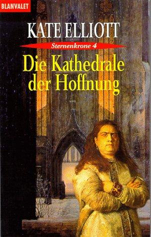 Sternenkrone, Bd. 4: Die Kathedrale der Hoffnung