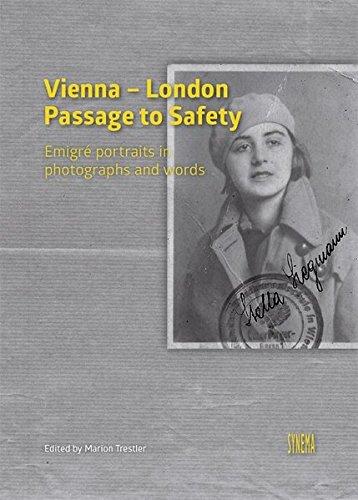 Vienna - London.Passage to Safety: Emigré portraits in photographs and words