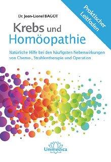 Krebs und Homöopathie: Natürliche Hilfe bei den häufigsten Nebenwirkungen von Chemo-, Strahlentherapie und Operation