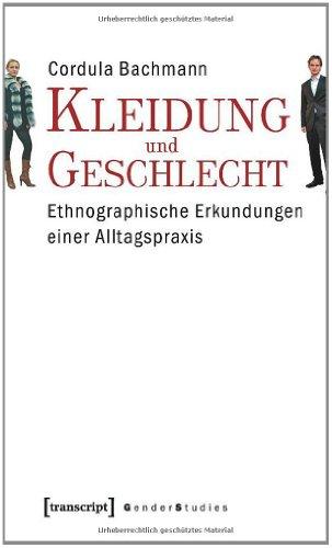 Kleidung und Geschlecht: Ethnographische Erkundungen einer Alltagspraxis