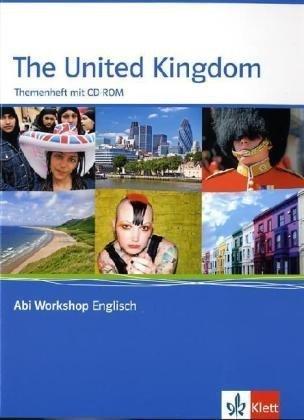 Abi Workshop. United Kingdom. Klasse 11/12 (G8); KLasse 12/13 (G9). Themenheft mit CD-ROM