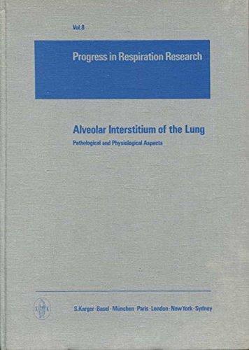 Progress in Respiratory Research / Alveolar Interstitium of the Lung: Pathological and Physiological Aspects. Proceedings of the International ... 1974.: Pathological and Psychological Aspects