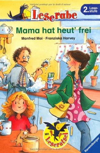 Leserabe. 2. Lesestufe: Mama hat heut' frei