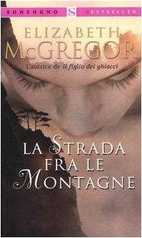 La strada fra le montagne (Bestseller)