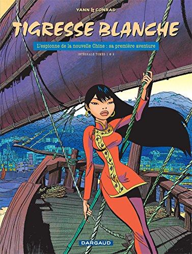 Tigresse blanche : intégrale. Vol. 1 & 2. L'espionne de la nouvelle Chine : sa première aventure