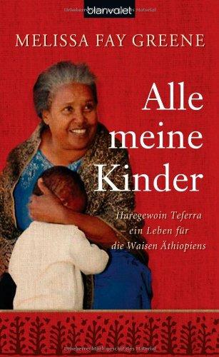 "Alle meine Kinder": Haregewoin Teferra - ein Leben für die Waisen Äthiopiens