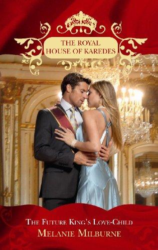 Future King's Love-Child (The Royal House of Karedes, Band 6)