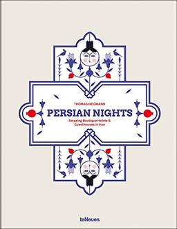 Persian Nights: Amazing Boutique Hotels & Guest Houses in Iran