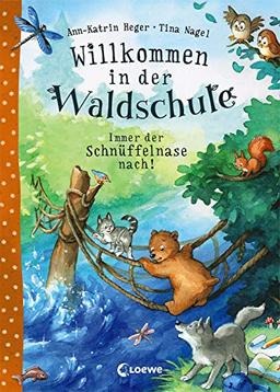 Willkommen in der Waldschule - Immer der Schnüffelnase nach!: zum Vorlesen ab 5 Jahre