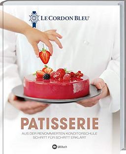 Patisserie: 123 Backrezepte der renommierten Konditorschule Schritt für Schritt erklärt. Backbuch für Kuchen, Torten und Gebäck für Anfänger und Fortgeschrittene.