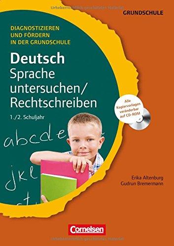 Diagnostizieren und Fördern in der Grundschule - Deutsch: 1./2. Schuljahr - Sprache untersuchen/Rechtschreiben: Kopiervorlagen mit CD-ROM