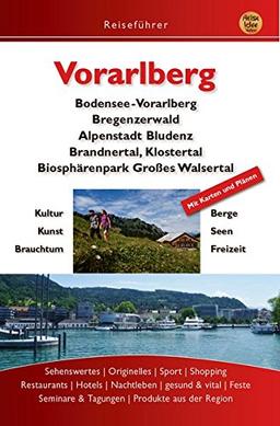 Vorarlberg: Bodensee, Bregenzer Wald, Bludenz, Brandnertal, Klostertal, Großes Walsertal