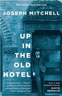 Up in the Old Hotel: Reportage from "the New Yorker" (Vintage)