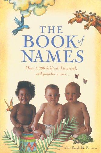 The Book of Names: Over 1,000 Biblical, Historical, and Popular Names