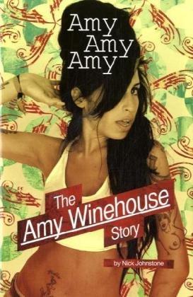 Amy, Amy, Amy, English edition: The Amy Winehouse Story