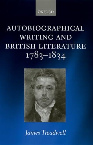 Autobiographical Writing and British Literature, 1783-1834