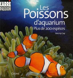 Les poissons d'aquarium : plus de 200 espèces