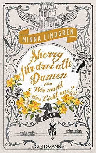 Sherry für drei alte Damen oder Wer macht das Licht aus?: Drei alte Ladies ermitteln in Helsinki 3 - Roman