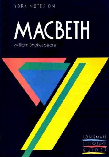 York Notes on William Shakespeare's "Macbeth" (Longman Literature Guides)