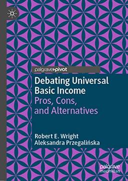 Debating Universal Basic Income: Pros, Cons, and Alternatives (Exploring the Basic Income Guarantee)