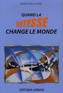 Quand la vitesse change le monde : essor de la vitesse et transformation des sociétés